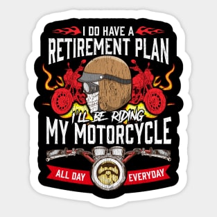 My Retirement Plan Is Riding My Motorcycle All Day Everyday Sticker